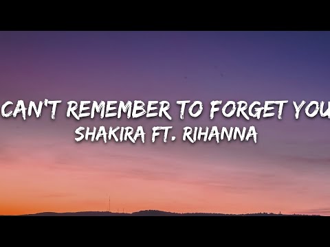 Shakira – Can't Remember to Forget You (Lyrics) ft. Rihanna