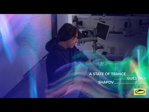 Shapov – A State Of Trance Special Guest Mix