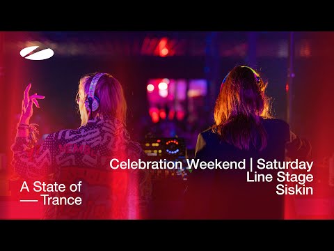 Siskin live at A State of Trance Celebration Weekend (Saturday | Line Stage) [Audio]