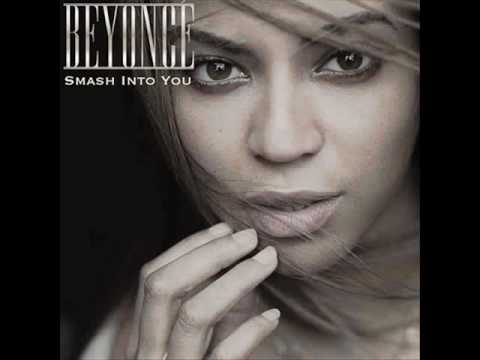 SMASH INTO YOU- BEYONCE KNOWLES