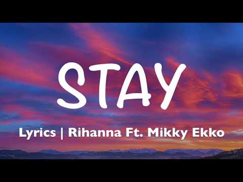 Stay – Rihanna Ft  Mikky Ekko (Lyrics)