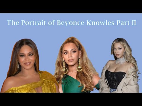 The Portrait of Beyonce Knowles Part II