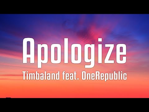 Timbaland feat. OneRepublic – Apologize (Lyrics)