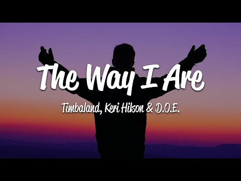 Timbaland – The Way I Are (Lyrics) ft. Keri Hilson, D.O.E.