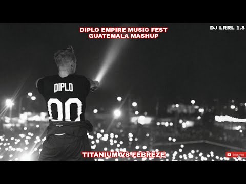 Titanium Vs Febreze – David Guetta & Jack Ü [Diplo EMF Guatemala Mashup] (Dj LRRL 1.8 Remake)
