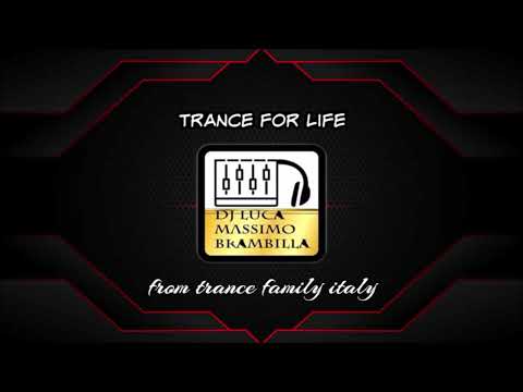 trance for liee 290 selected and mix by dj luca massimo brambilla