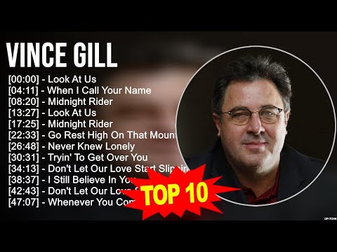V i n c e G i l l Greatest Hits 🍃 80s 90s Country Music 🍃 200 Artists of All Time