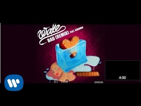 Wale f. Rihanna – Bad (Remix) [Official Audio]