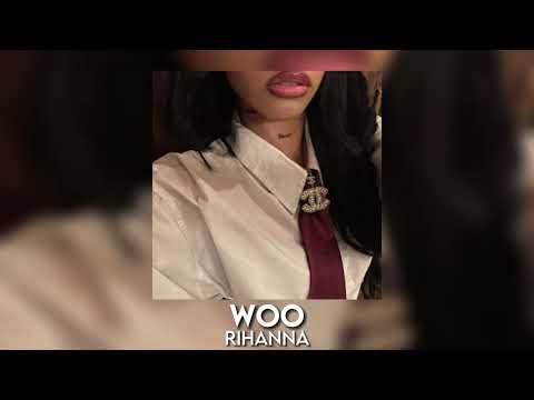 woo – rihanna [sped up]