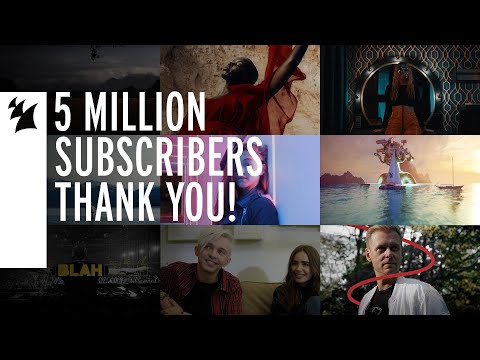 5 Million subscribers on Armada Music TV – THANK YOU!