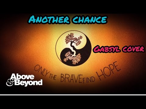 Above and Beyond (Oceanlab) Another chance (Gabsyl cover)