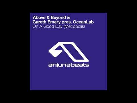 Above & Beyond & Gareth Emery pres. OceanLab – On A Good Day (Metropolis) (Extended Mix)