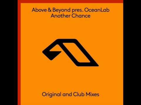 Above & Beyond pres. OceanLab – Another Chance (Above & Beyond Club Mix)