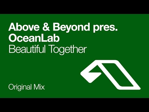 Above & Beyond pres. OceanLab – Beautiful Together
