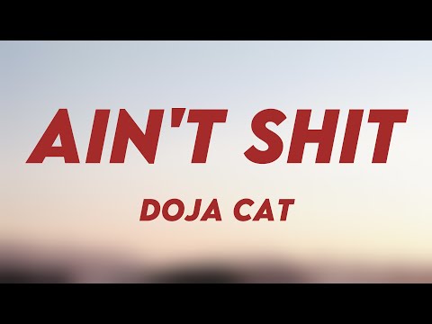 Ain't Shit – Doja Cat -Lyric Version- 💕