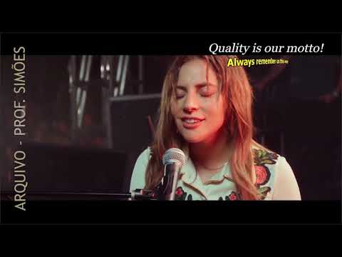 ALWAYS REMEMBER US THIS WAY (LADY GAGA) – LEGENDADO – HD