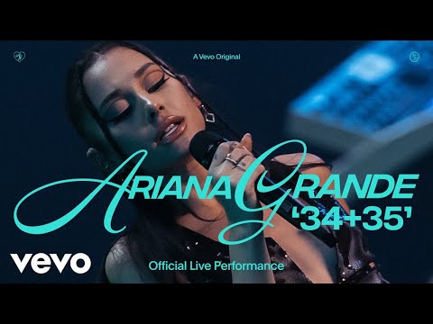 Ariana Grande – 34+35 (Official Live Performance) | Vevo