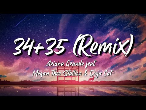 Ariana Grande – 34+35 (Remix) (Lyrics) ft.Megan Thee Stallion, Doja Cat