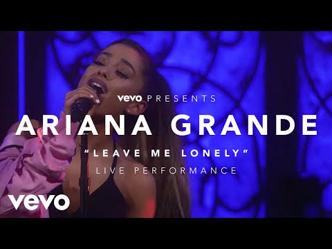 Ariana Grande – Leave Me Lonely (Vevo Presents)