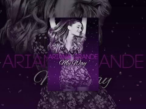 Ariana Grande: My Way