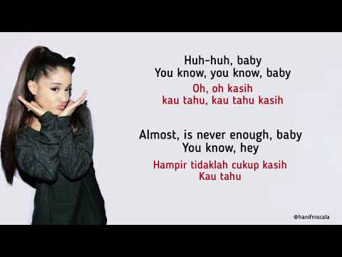 Ariana Grande & Nathan Sykes – Almost Is Never Enough | Lirik Terjemahan