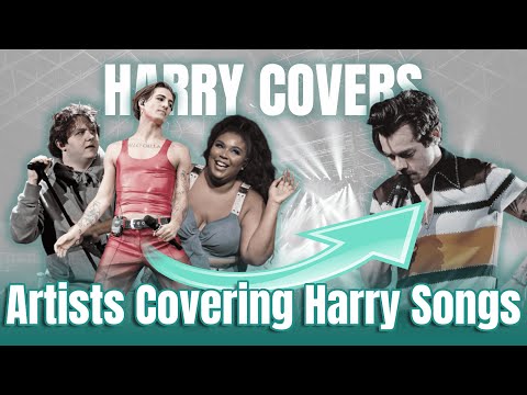 Artists Covering Harry Styles Songs