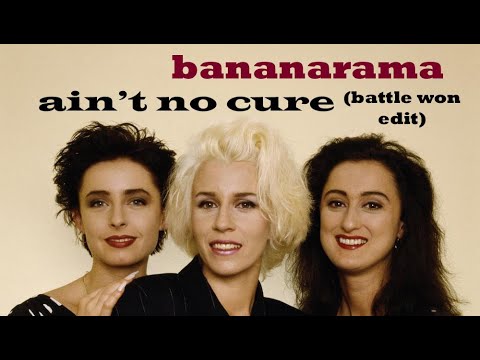Bananarama – Ain't No Cure (Battle Won Edit)
