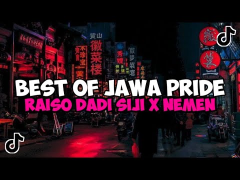 BEST OF JAWA PRIDE RAISO DADI SIJI X NEMEN X DADI SIJI X PIKIR KERI VIRAL TIKTOK TERBARU 2023