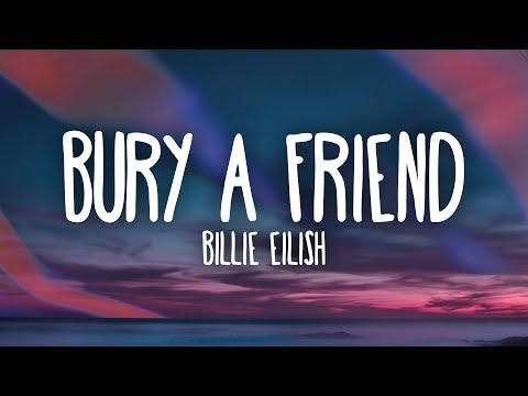 Billie Eilish – bury a friend (Lyrics)