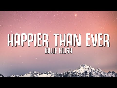 Billie Eilish – Happier Than Ever (Lyrics)