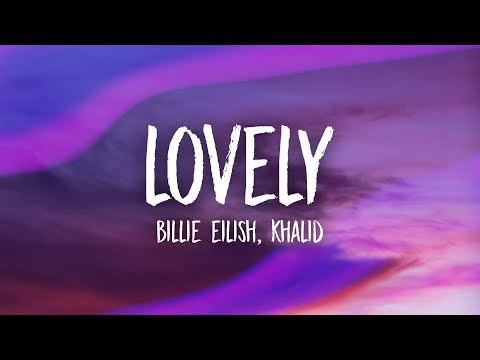 Billie Eilish – lovely (Lyrics) ft. Khalid