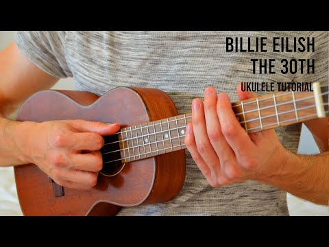 Billie Eilish – The 30th EASY Ukulele Tutorial With Chords