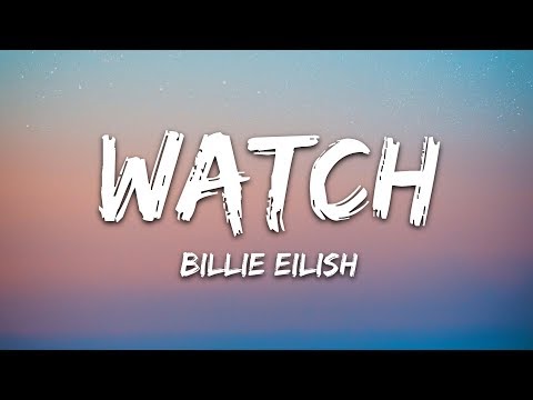 Billie Eilish – watch (Lyrics)