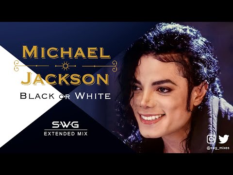 BLACK OR WHITE (SWG Extended Mix) – MICHAEL JACKSON (Dangerous)