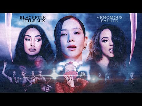 BLACKPINK & LITTLE MIX – Pink Venom / Salute (Mashup)