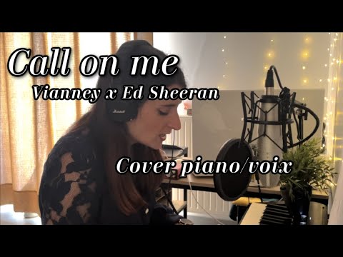 CALL ON ME – Vianney x Ed Sheeran (Cover piano/voix)