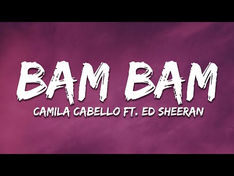 Camila Cabello – Bam Bam (Lyrics) ft. Ed Sheeran