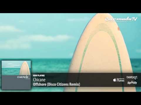 Chicane – Offshore (Disco Citizens Remix)