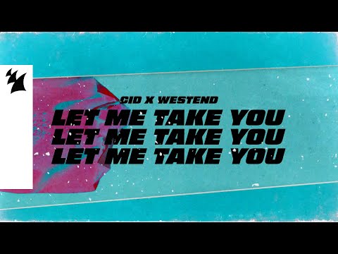 CID x Westend – Let Me Take You (Official Lyric Video)