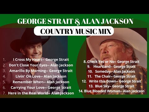CLASSIC COUNTRY MUSIC (George Strait & Alan Jackson)   #countrymusic #alanjackson #georgestrait