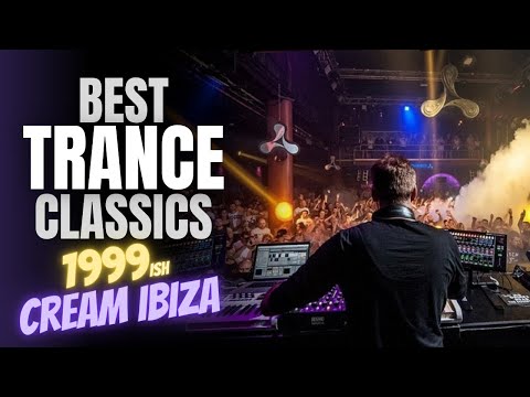 Classic Trance Anthems Mix: 1999ish Cream Ibiza