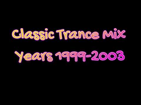 Classic Trance Mix: Years 1999-2003