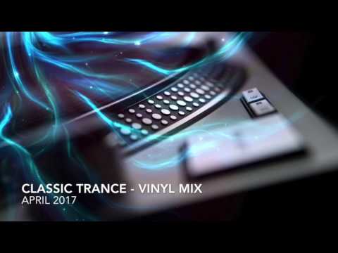 Classic Trance – Vinyl Mix (April 2017)