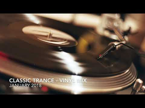 Classic Trance – Vinyl Mix (January 2018)