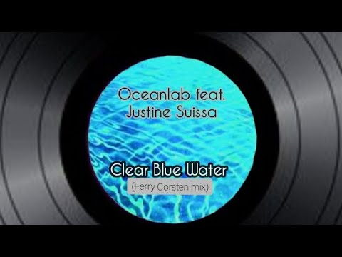 "Clear Blue Water" – Oceanlab feat. Justine Suissa (Ferry Corsten mix)
