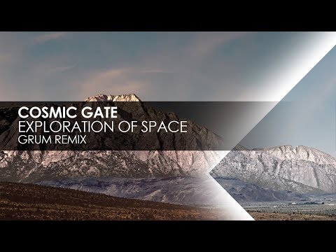 Cosmic Gate – Exploration Of Space (Grum Remix)