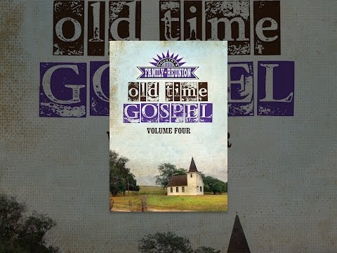 Country's Family Reunion Presents Old Time Gospel: Volume Four