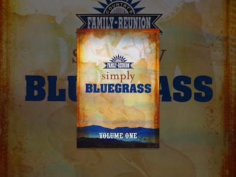Country's Family Reunion Presents Simply Bluegrass: Volume One