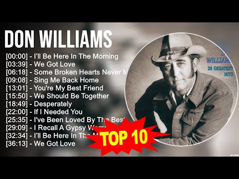 D o n W i l l i a m s Greatest Hits 🍃 80s 90s Country Music 🍃 200 Artists of All Time