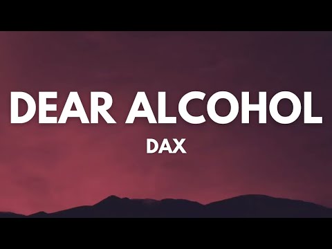 Dax – Dear Alcohol (Lyrics) | Ed Sheeran, Passenger…